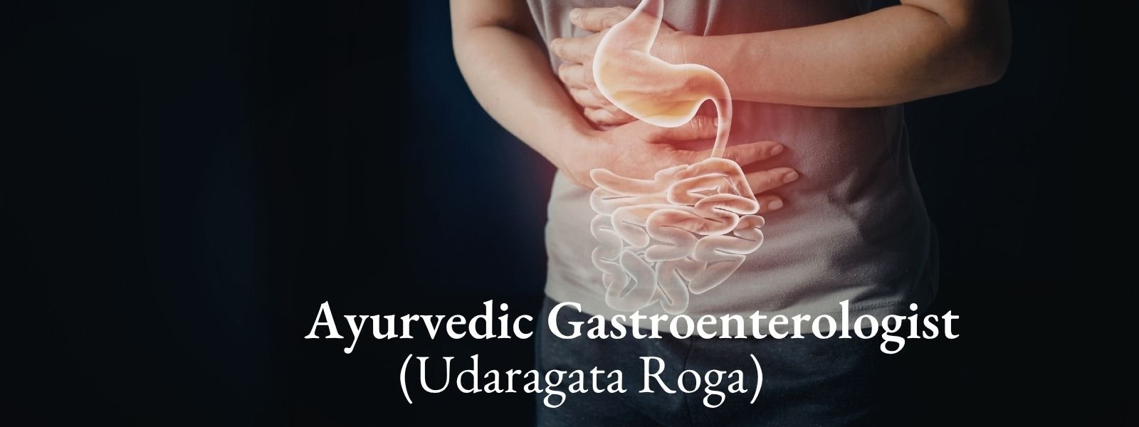Person clutching the abdomen with a translucent digestive tract illustration; 'Ayurvedic Gastroenterologist (Udaragata Roga)'.