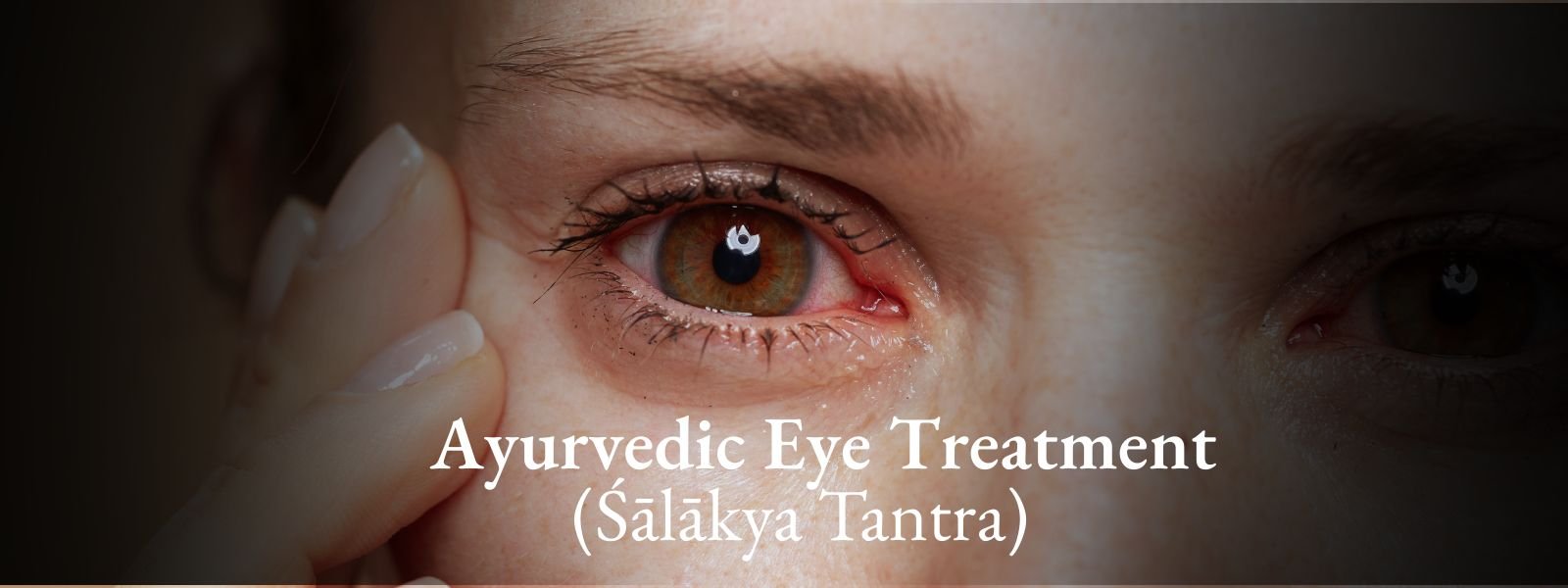 Close-up of a person’s eye with a finger near the eyelid, advertising Ayurvedic Eye Treatment (Śalākya Tantra) on the image backdrop